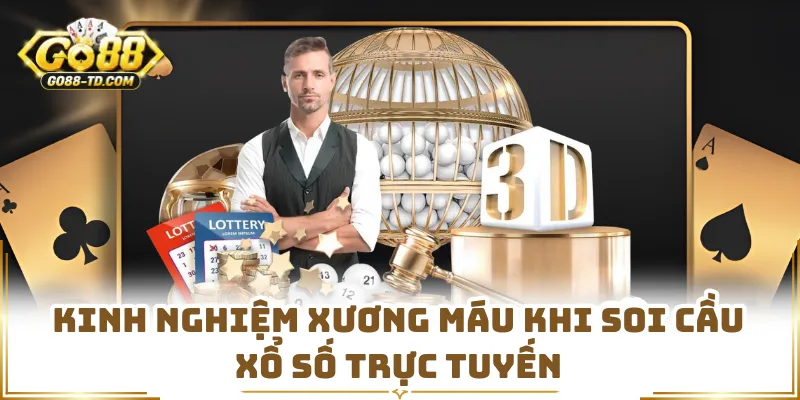 Kinh Nghiệm Xương Máu Khi Soi Cầu Xổ Số Trực Tuyến